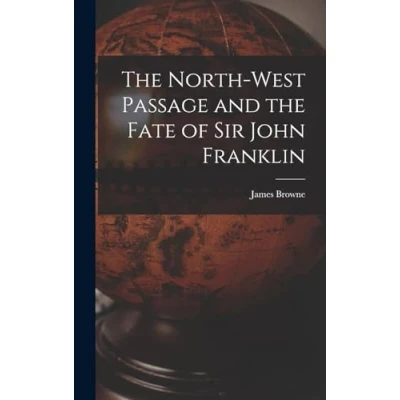 Afbeelding van The North West Passage And Fate Of Sir John Franklin