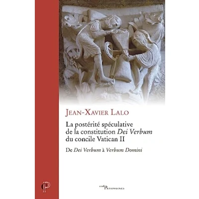 Afbeelding van LA POSTERITE SPECULATIVE DE CONSTITUTION DEI VERBUM DU CONCILE VATICAN II A VERBU