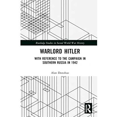 Afbeelding van Routledge Studies in Second World War History Warlord Hitler