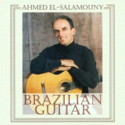 Afbeelding van Ahmed El Salamouny Brazilian Guitar (CD)