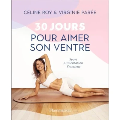 Afbeelding van 30 JOURS POUR AIMER SON VENTRE SPORT ALIMENTATION EMOTIONS