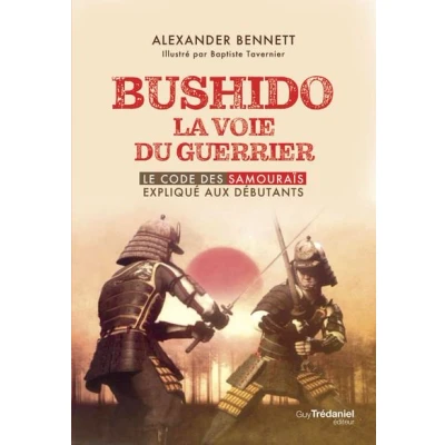 Image de Bushido la voie du guerrier Le code des samouraïs expliqué aux débutants