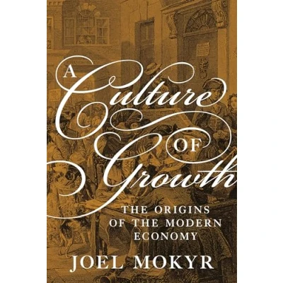 Afbeelding van A Culture of Growth the Origins Modern Economy