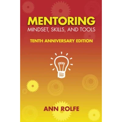 Afbeelding van Mentoring Mindset, Skills, and Tools 10th Anniversary Edition