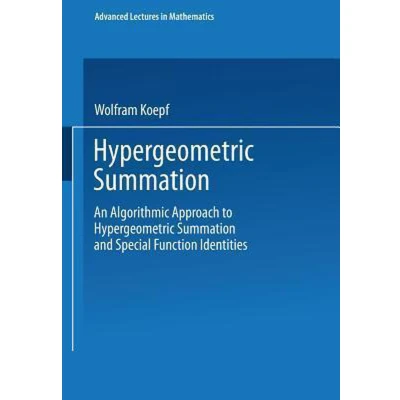 Afbeelding van Hypergeometric Summation: An Algorithmic Approach to Summation and Special Function Identities