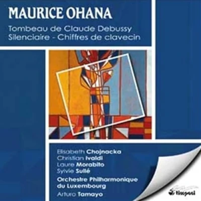Afbeelding van Orchestre Philharmonique Du Luxembourg, Arturo Tamayo Ohana: Tombeau De Claude Debussy (CD)