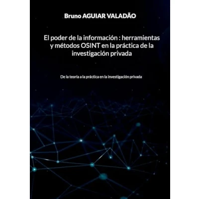 Afbeelding van El poder de la informaci�n herramientas y m�todos OSINT en pr�ctica investigaci�n privada