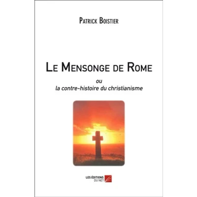 Image de Le Mensonge de Rome ou la contre histoire du christianisme