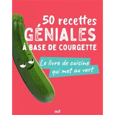 Afbeelding van 50 recettes geniales a base de courgette