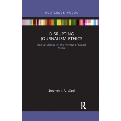 Afbeelding van Disruptions Disrupting Journalism Ethics