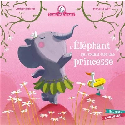 Image de Mamie Poule raconte L&#039;éléphant qui voulait être une princesse