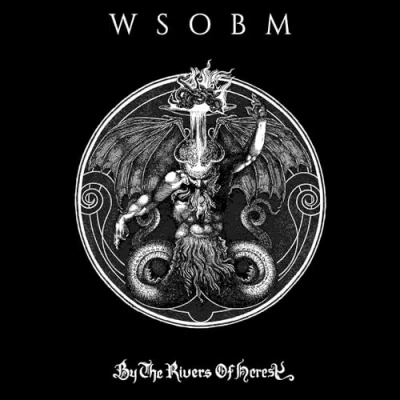 Afbeelding van Wsobm By The Rivers Of Heresy (CD)