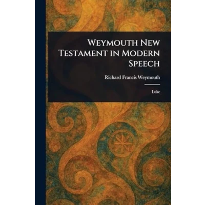 Afbeelding van Weymouth New Testament in Modern Speech