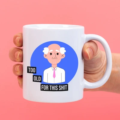 Afbeelding van Mok Too old for this shit