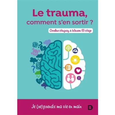Image de Le trauma ? Comment s&#039;en sortir