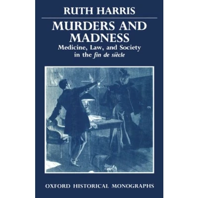 Afbeelding van Oxford Historical Monographs Murders and Madness