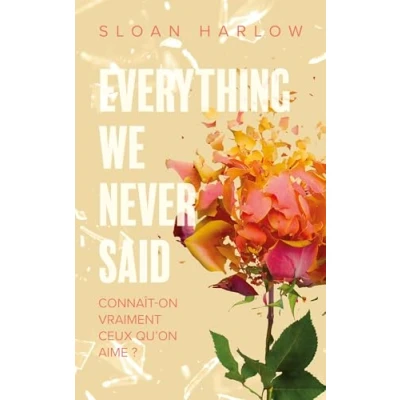Afbeelding van Everything we never said Connaît on vraiment ceux qu&#039;on aime ?