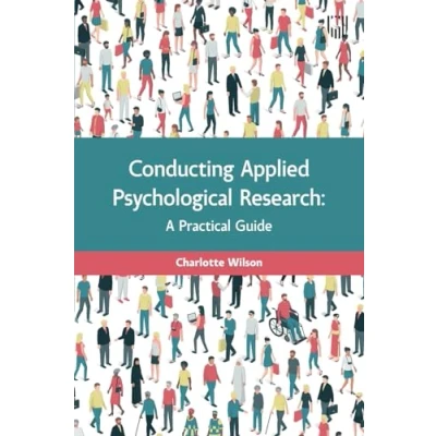 Afbeelding van Conducting Applied Psychological Research: A Guide for Students and Practitioners