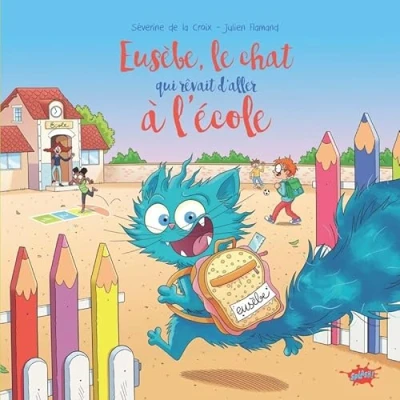 Afbeelding van EUSEBE LE CHAT QUI REVAIT D&#039;ALLER A L&#039;ECOLE