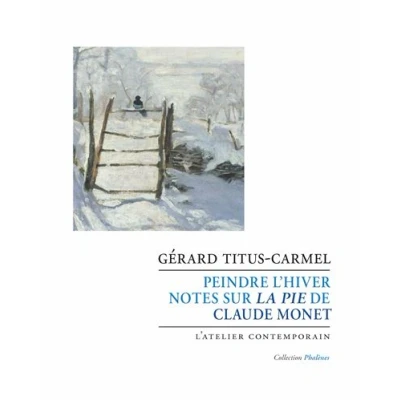 Image de Peindre l&#039;hiver. Notes sur la Pie de Claude Monet