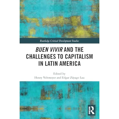 Afbeelding van Routledge Critical Development Studies Buen Vivir and the Challenges to Capitalism in Latin America