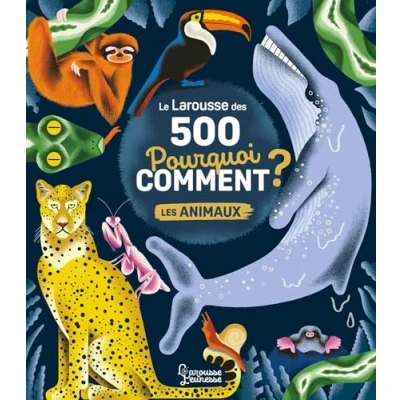 Afbeelding van Le Larousse des 500 pourquoi comment Les Animaux
