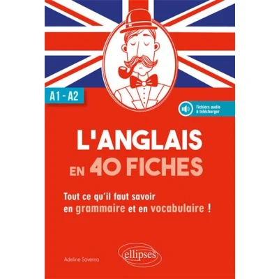 Image de L&#039;anglais en 40 fiches. Tout ce qu&#039;il faut savoir grammaire et vocabulaire. A1 A2. (avec fichiers audio)