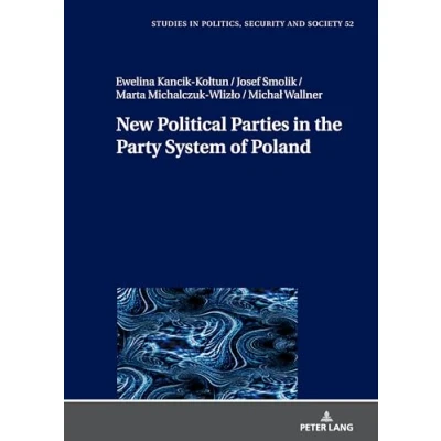 Afbeelding van Studies in Politics, Security and Society New Political Parties the Party System of Poland