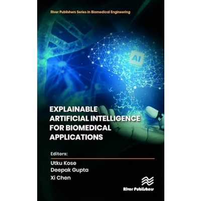 Afbeelding van River Publishers Series in Biomedical Engineering Explainable Artificial Intelligence for Applications