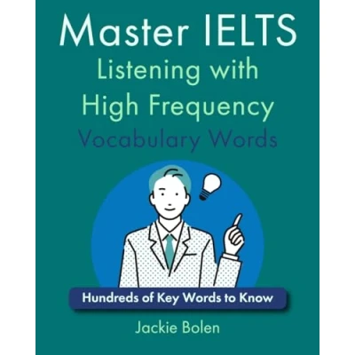 Afbeelding van English for Ielts, Toefl, and Toeic Master IELTS Listening with High Frequency Vocabulary Words