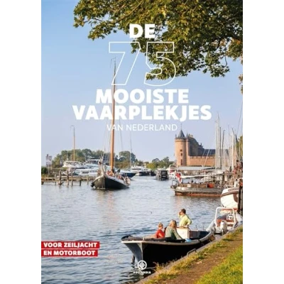 Afbeelding van De 75 mooiste vaarplekjes van Nederland