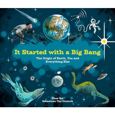 Afbeelding van It Started with a Big Bang The Origin of Earth, You and Everything Else