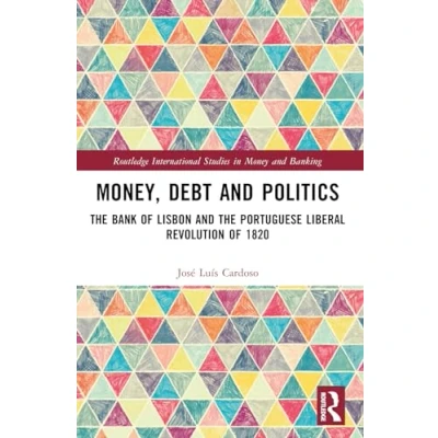 Afbeelding van Routledge International Studies in Money and Banking Money, Debt Politics