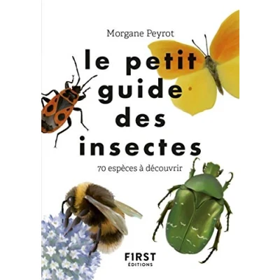Afbeelding van Le petit guide des insectes 70 espèces à découvrir