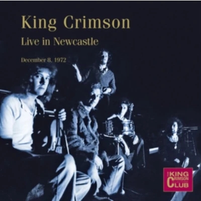 Afbeelding van King Crimson Live In Newcastle, 8th December 1972 (CD)