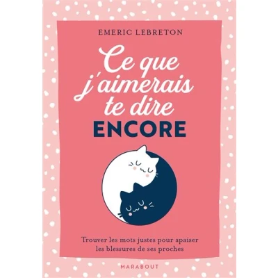 Image de Ce que j&#039;aimerais te dire encore