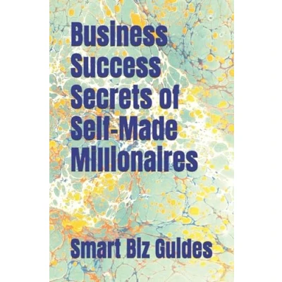 Afbeelding van Business Success Secrets of Self Made Millionaires