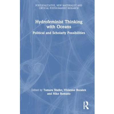 Afbeelding van Postqualitative, New Materialist and Critical Posthumanist Research Hydrofeminist Thinking With Oceans