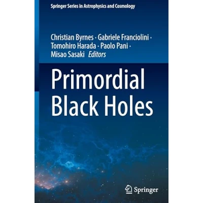 Afbeelding van Springer Series in Astrophysics and Cosmology Primordial Black Holes