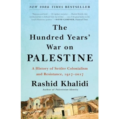 Afbeelding van The Hundred Years&#039; War on Palestine A History of Settler Colonialism and Resistance, 19172017