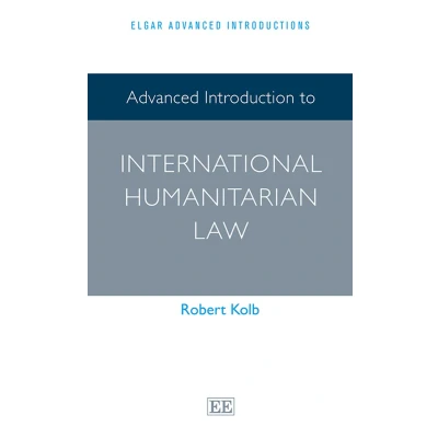 Afbeelding van Advanced Introduction to International Humanitarian Law