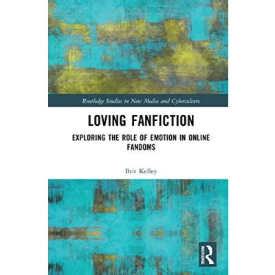 Afbeelding van Routledge Studies in New Media and Cyberculture Loving Fanfiction