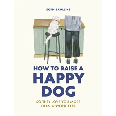 Afbeelding van How to Raise a Happy Dog