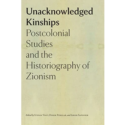 Afbeelding van Unacknowledged Kinships Postcolonial Studies and the Historiography of Zionism
