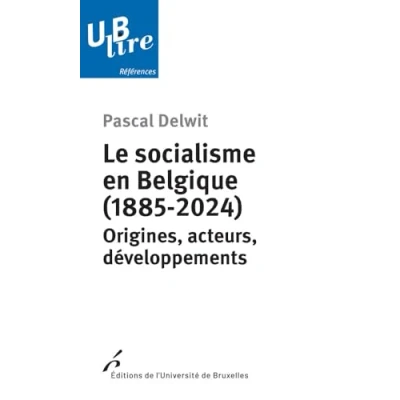 Afbeelding van LE SOCIALISME EN BELGIQUE (1885 2024) ORIGINES ACTEURS DEVEL