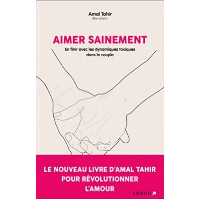 Afbeelding van AIMER SAINEMENT EN FINIR AVEC LES DYNAMIQUES TOXIQUES DANS