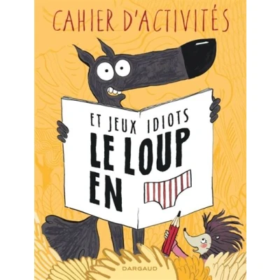 Image de Le Loup en slip Tome 0 Livre d&#039;activités