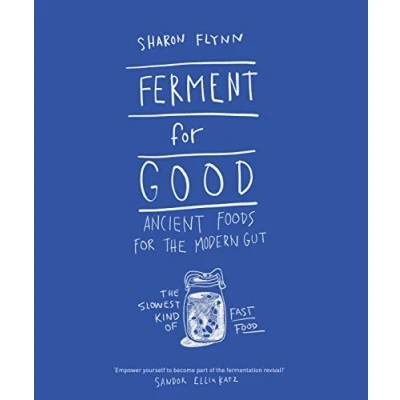 Afbeelding van Ferment for Good : Ancient Foods The Modern Gut: Slowest Kind of Fast Food