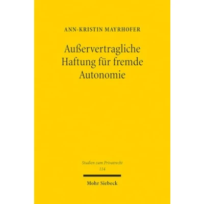 Afbeelding van Studien zum Privatrecht Außervertragliche Haftung für fremde Autonomie