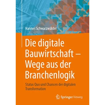 Afbeelding van Die digitale Bauwirtschaft Wege aus der Branchenlogik